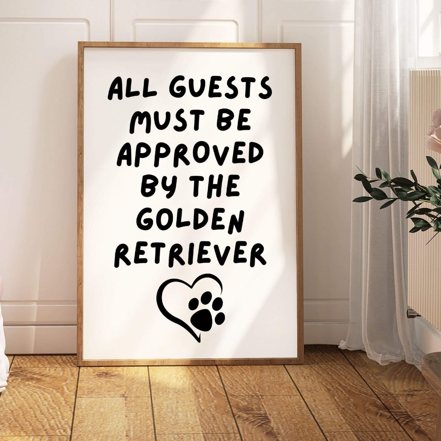 All Guests Must Be Approved by The Golden Retriever