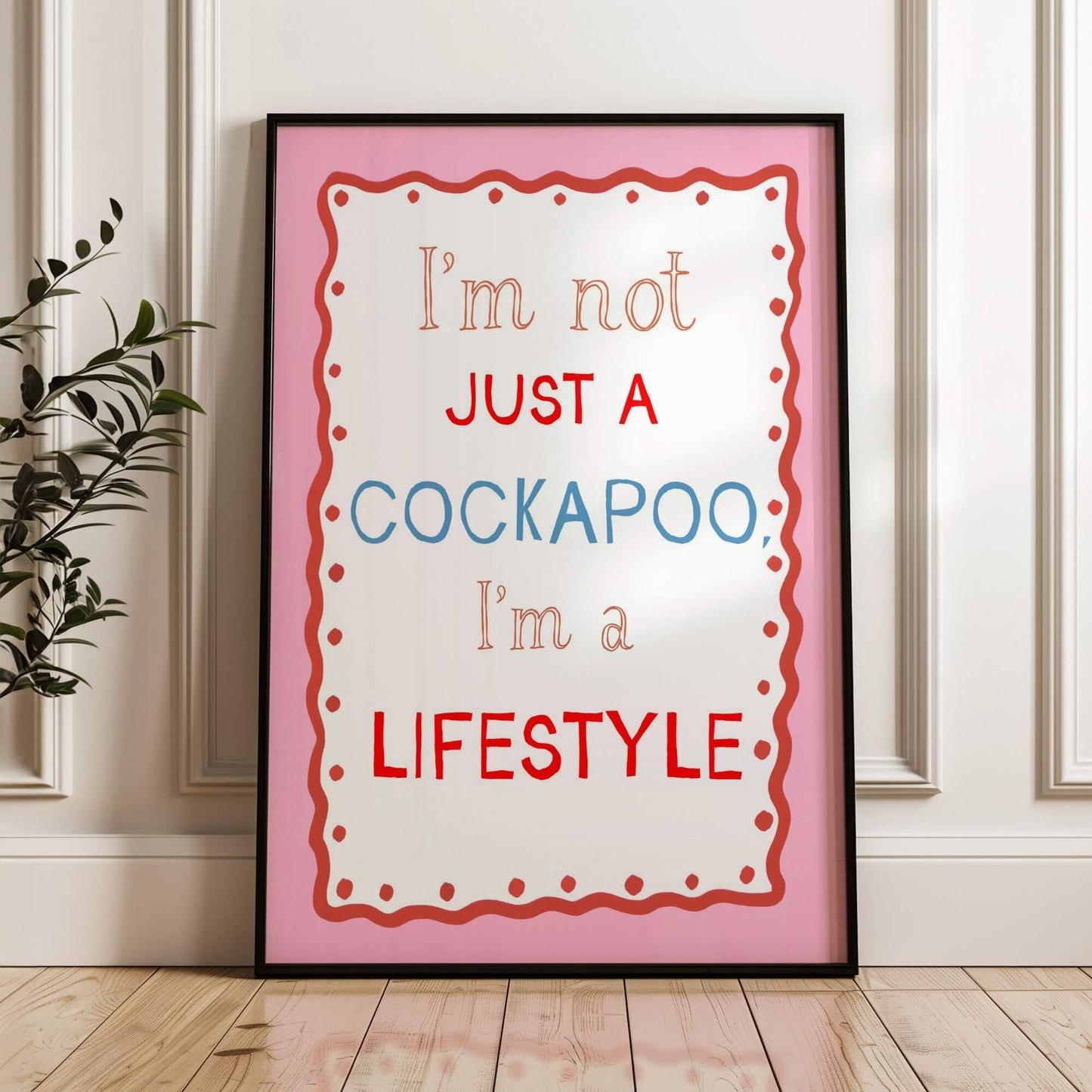I'm Not Just a Cockapoo Wall Print