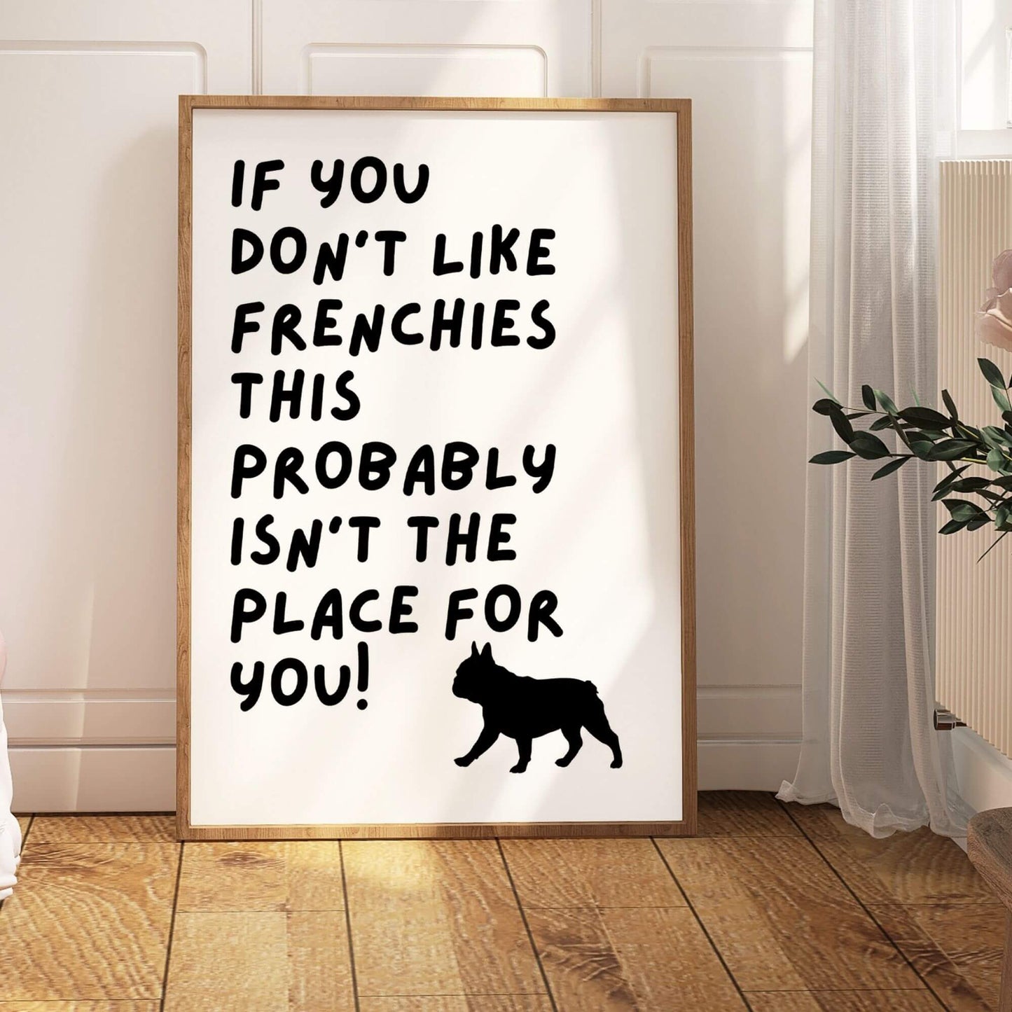 If You Don't Like Frenchies Print