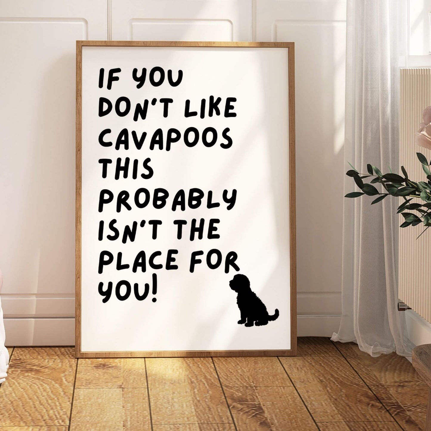 If You Don't Like Cavapoos Print