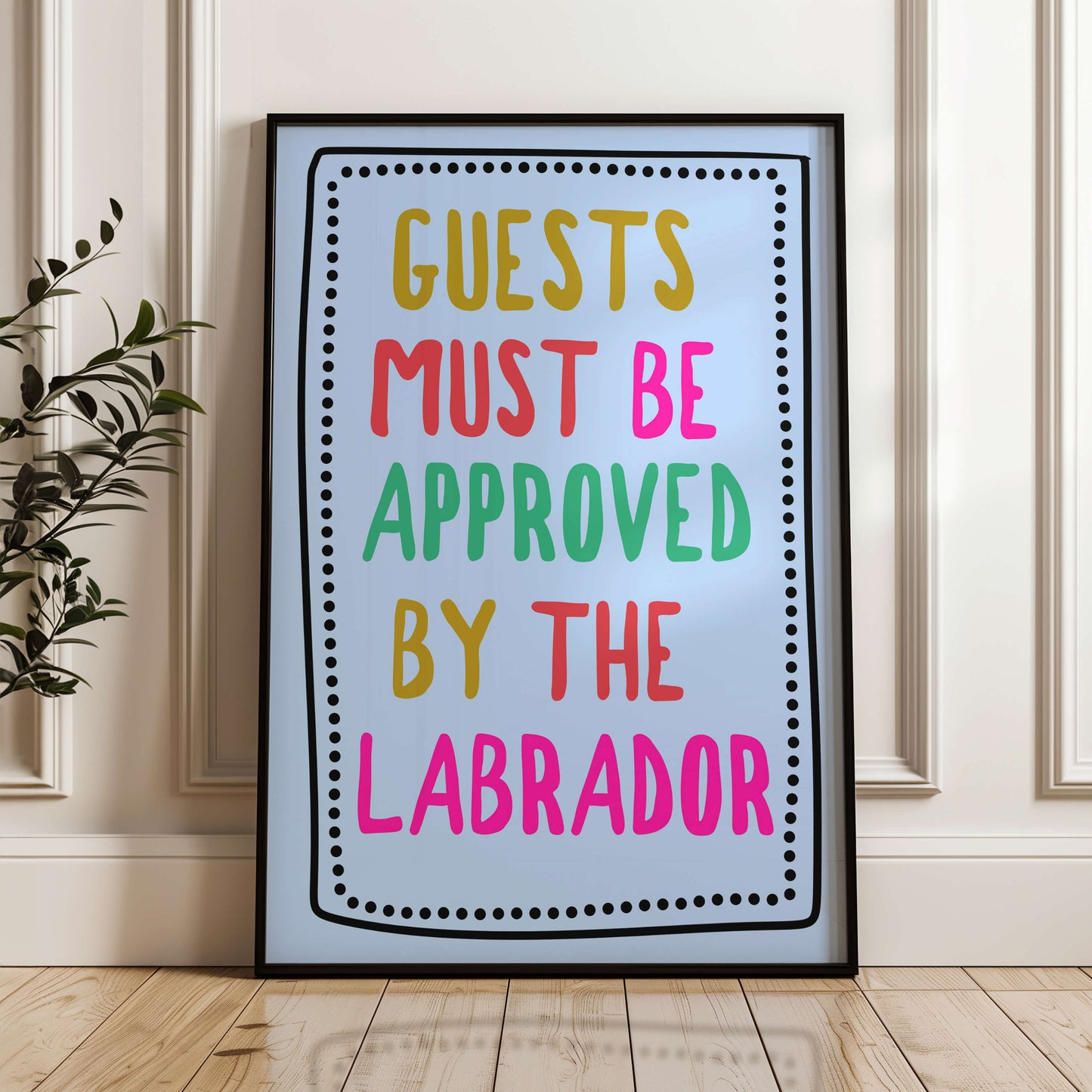 Guests Must Be Approved by The Labrador