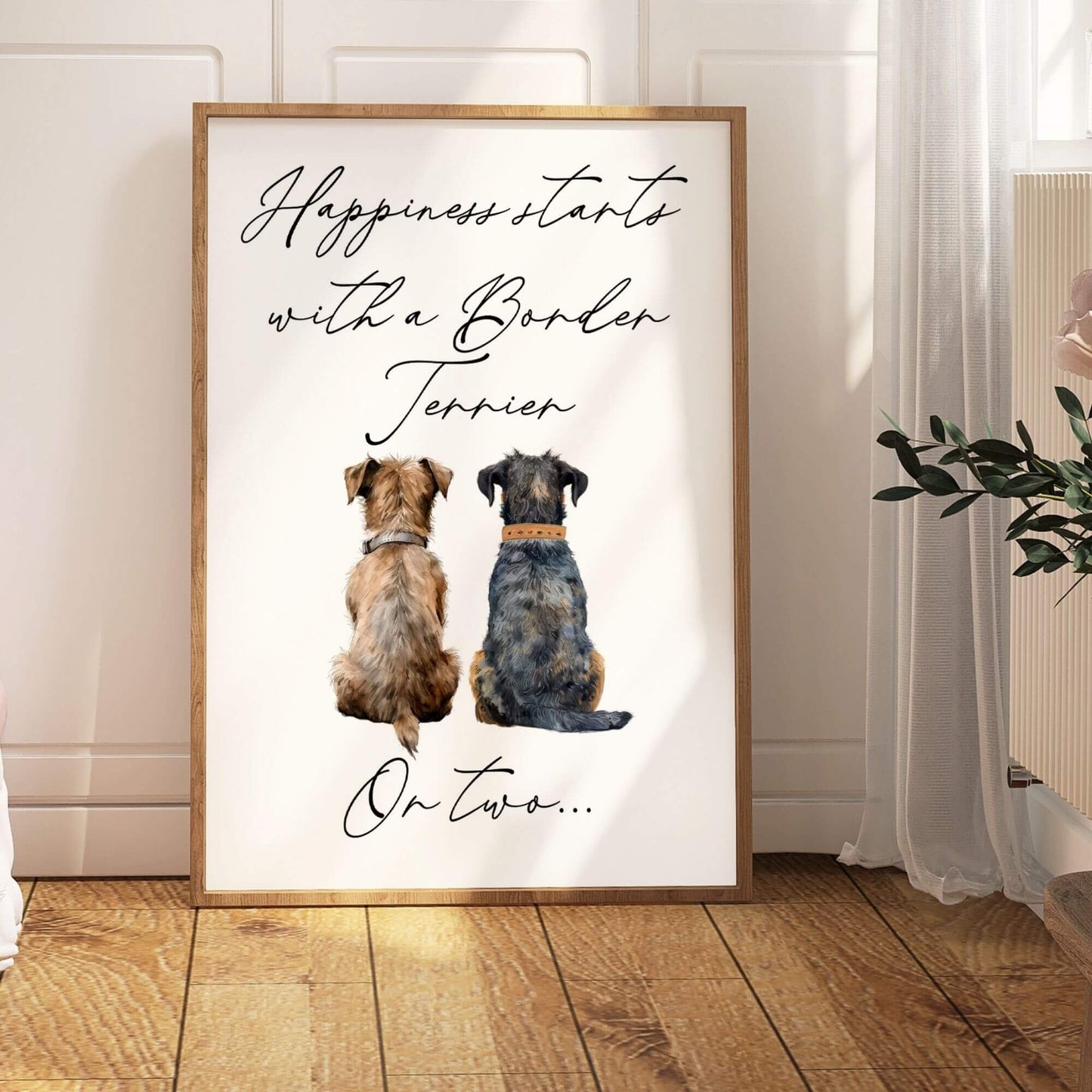 Happiness Starts with A Border Terrier or Two Print