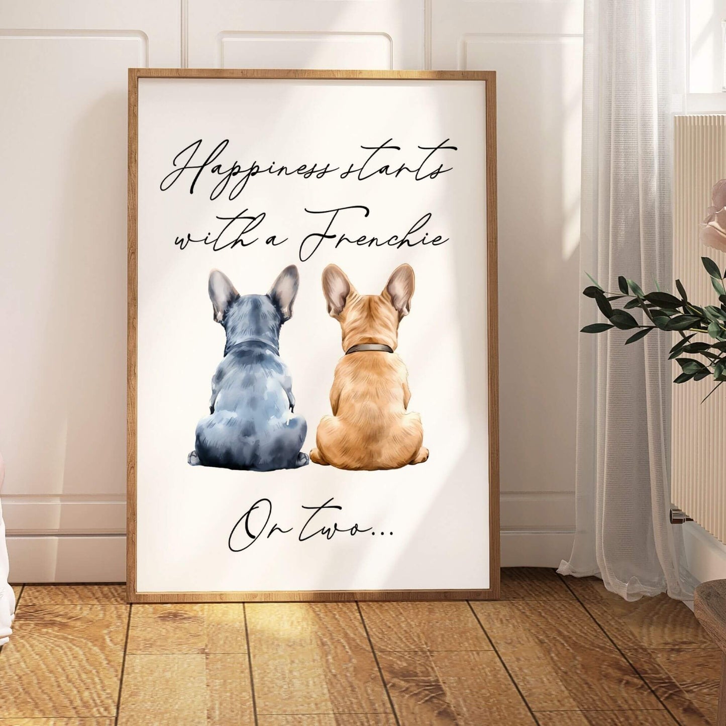 Happiness Starts with A Frenchie or Two Print