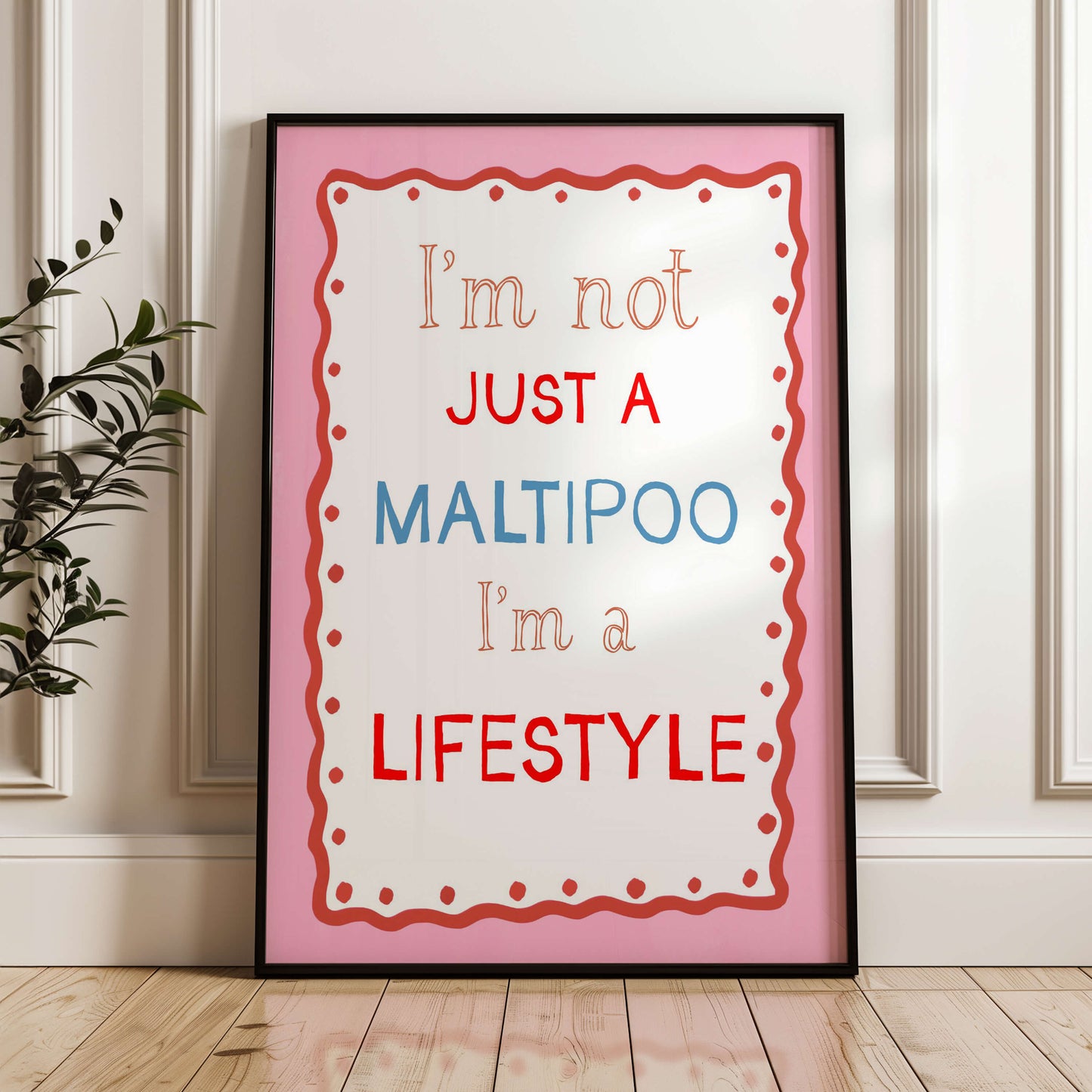 I'm Not Just a Maltipoo, I'm a Lifestyle Print