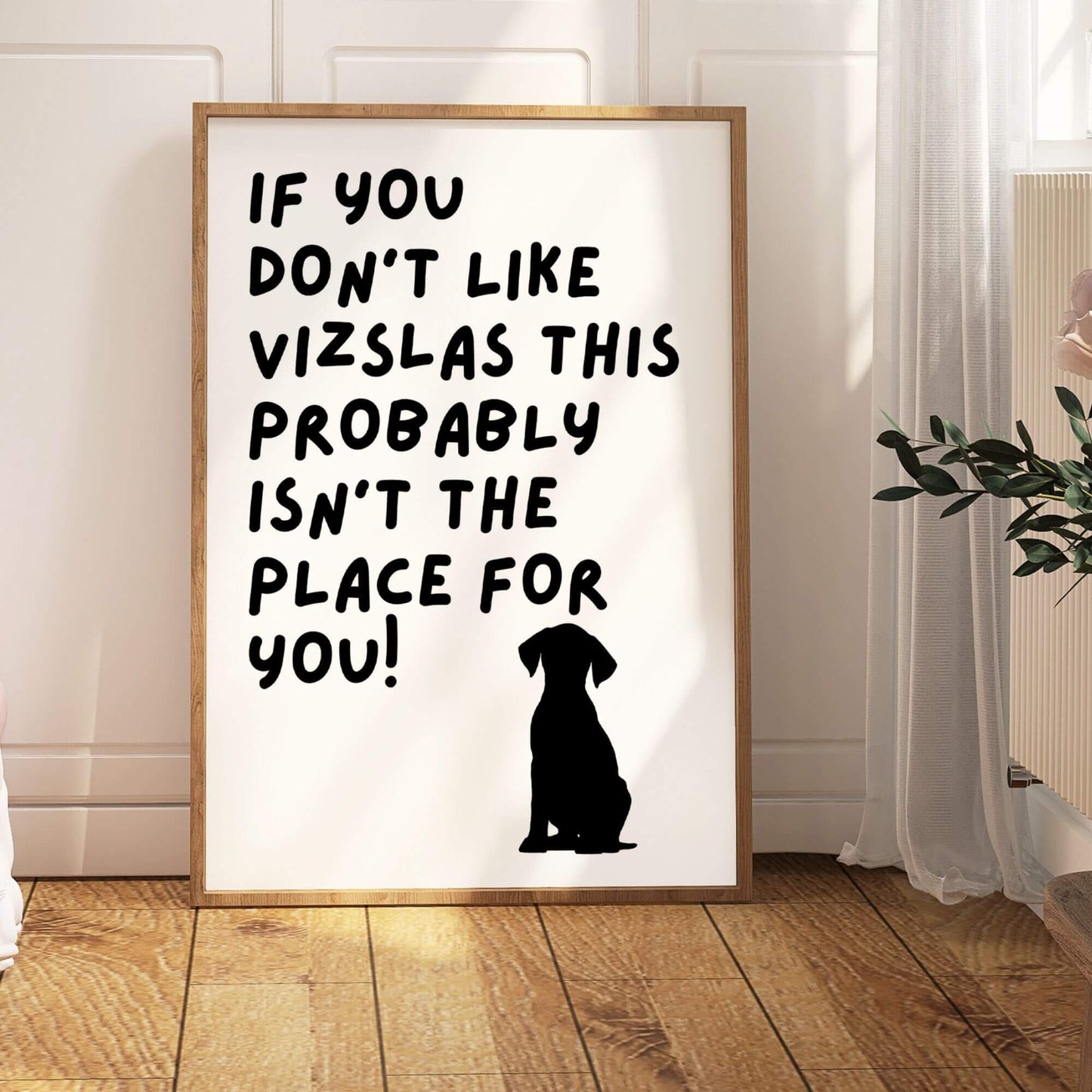 If You Don't Like Vizslas Print