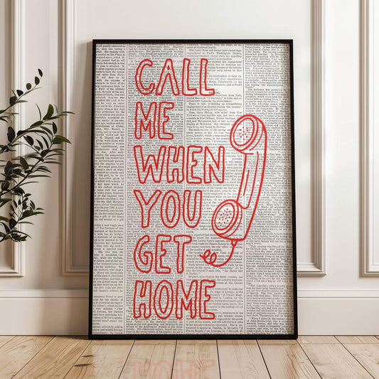 Call Me When You Get Home Print