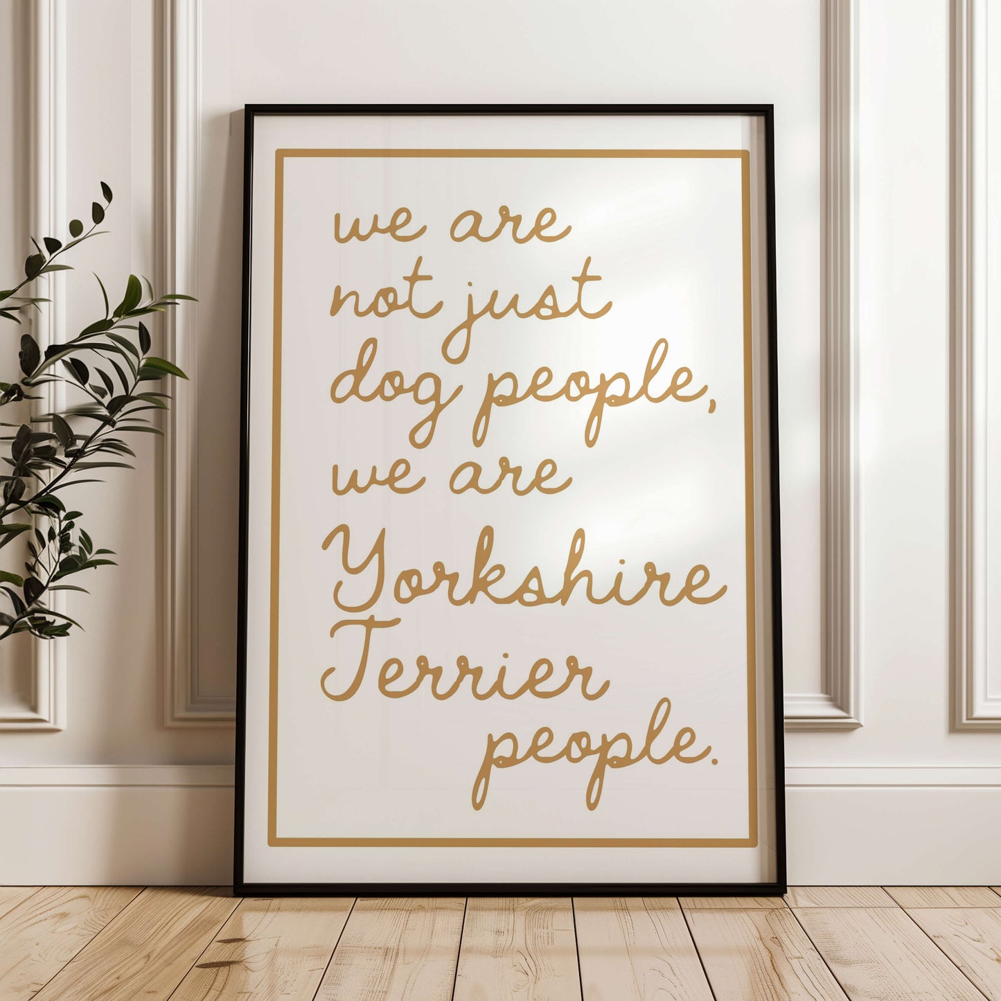 We are Yorkshire Terrier People Print