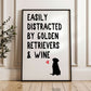 Easily Distracted By Golden Retrievers and Wine