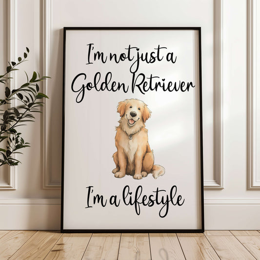I'm Not Just a Golden Retriever Wall Print