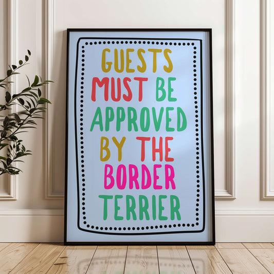 All Guests Must Be Approved by The Border Terrier