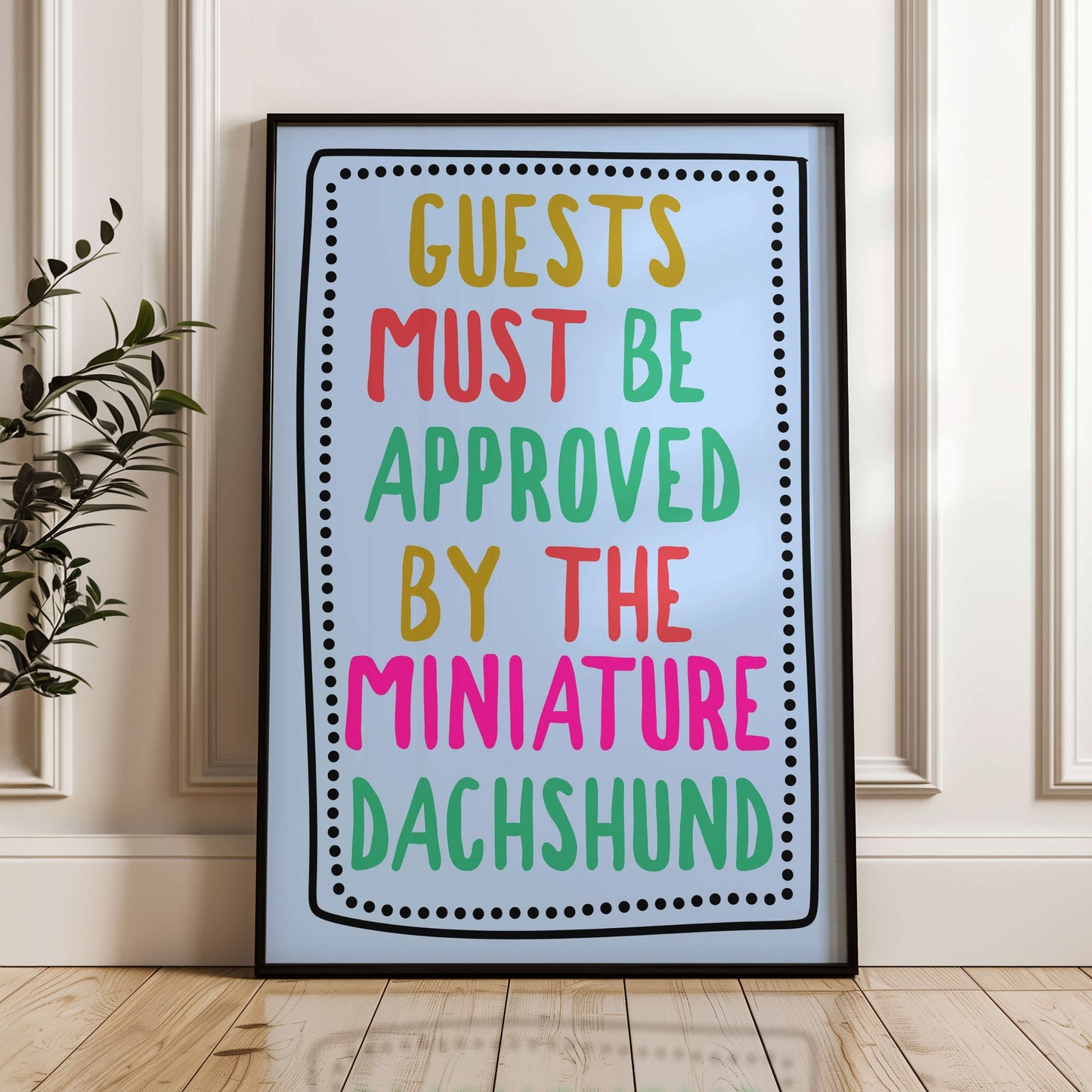 Guests Must be Approved by the Miniature Dachshund Print