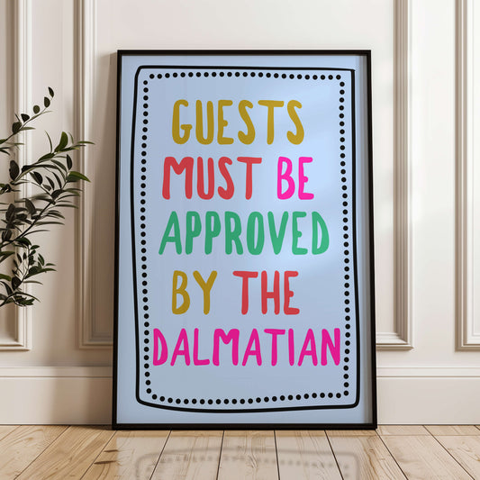 Guests Must be Approved by the Dalmatian Print