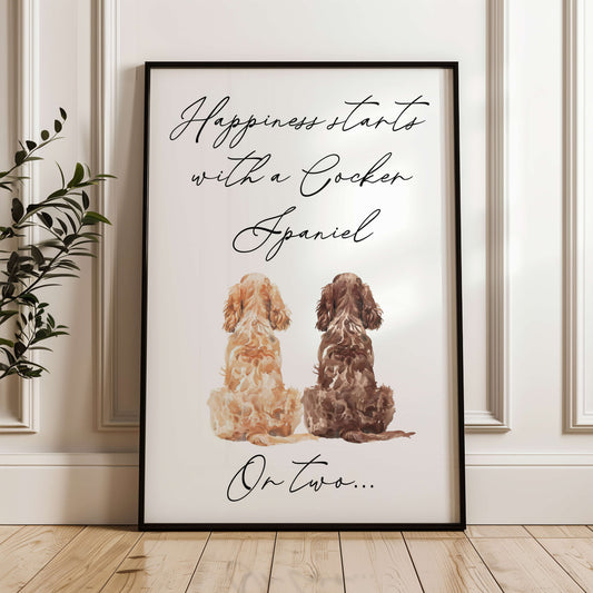 Happiness Starts with A Cocker Spaniel or Two Print
