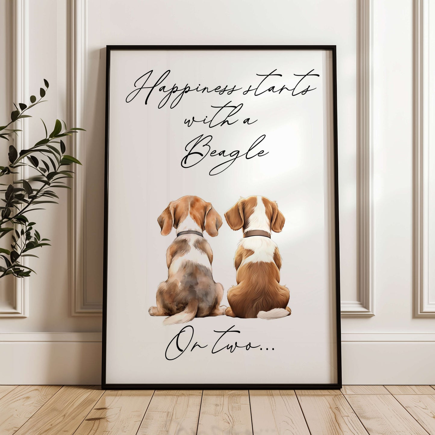 Happiness Starts with A Beagle or Two Print