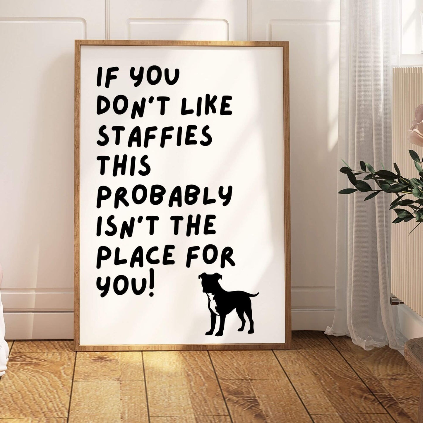 If You Don't Like Staffies Print