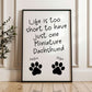 Life is Too Short to Have Just One Miniature Dachshund Print
