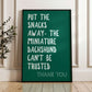 Put The Snacks Away The Miniature Dachshund Can't Be Trusted Print
