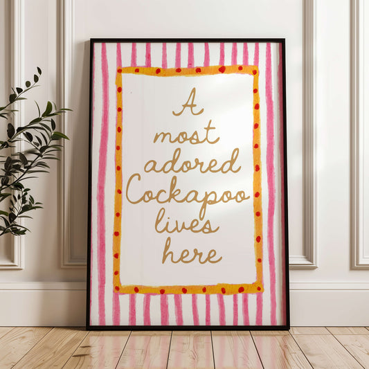 A Most Adored Cockapoo Lives Here Print