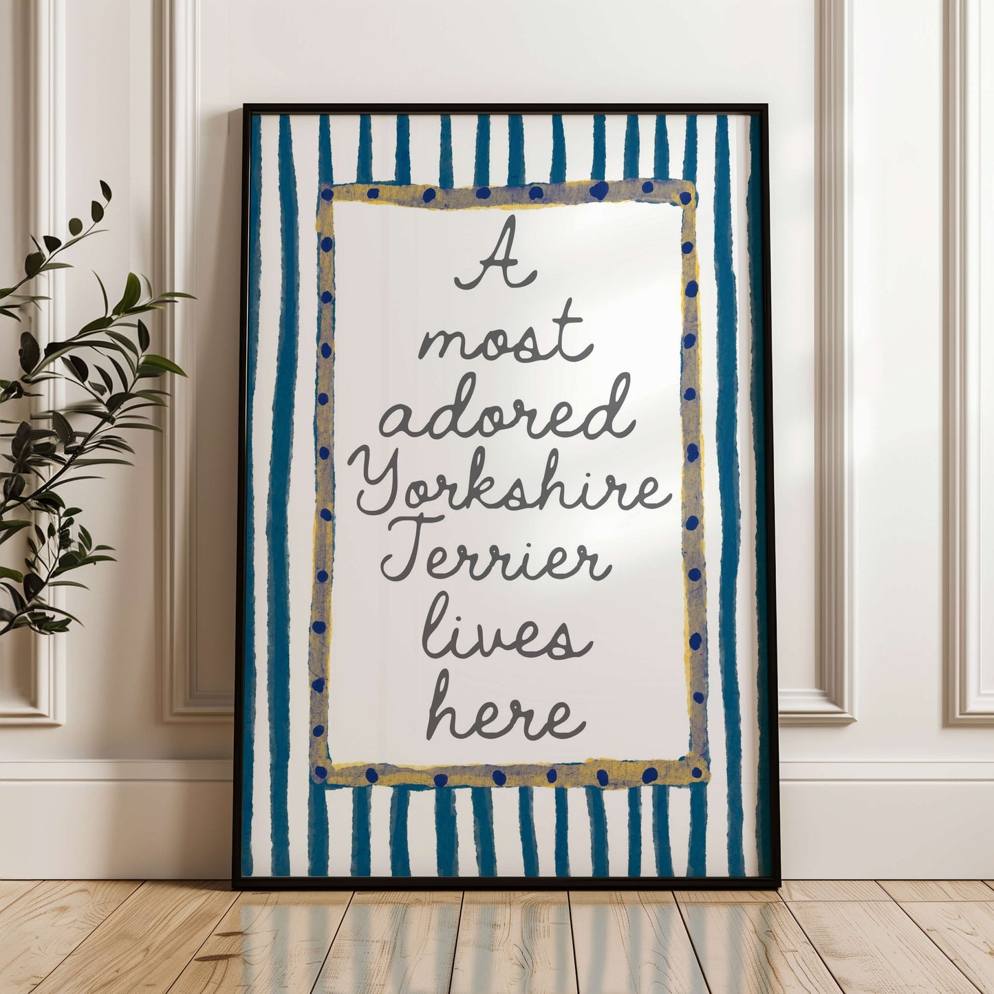 A Most Adored Yorkshire Terrier Lives Here Print