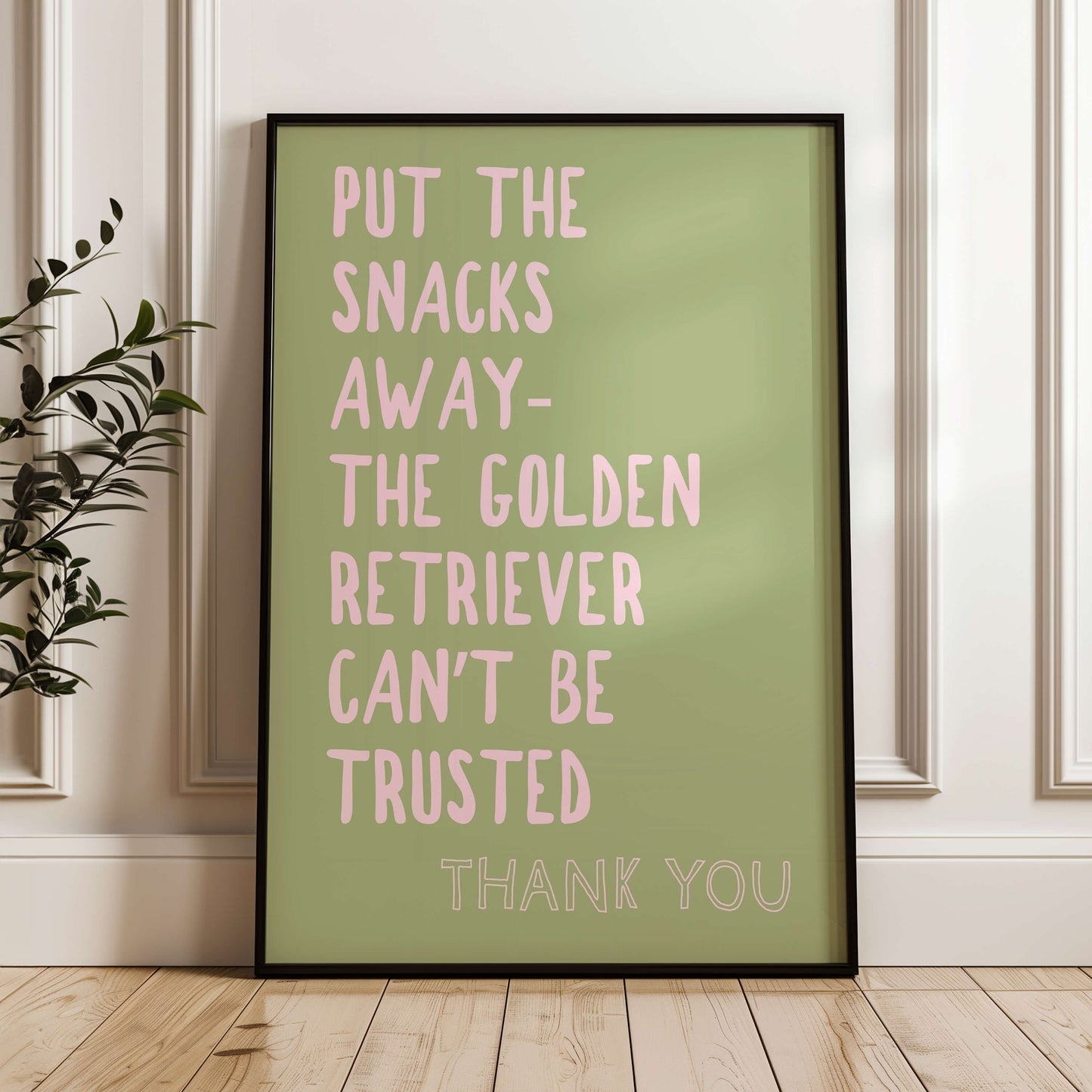 Put The Snacks Away The Golden Retriever Can't Be Trusted Print