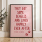 They Got Some Beagles and Lived Happily Ever After Wall Print