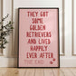 They Got Some Golden Retrievers and Lived Happily Ever After Wall Print