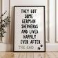They Got Some German Shepherds and Lived Happily Ever After Wall Print