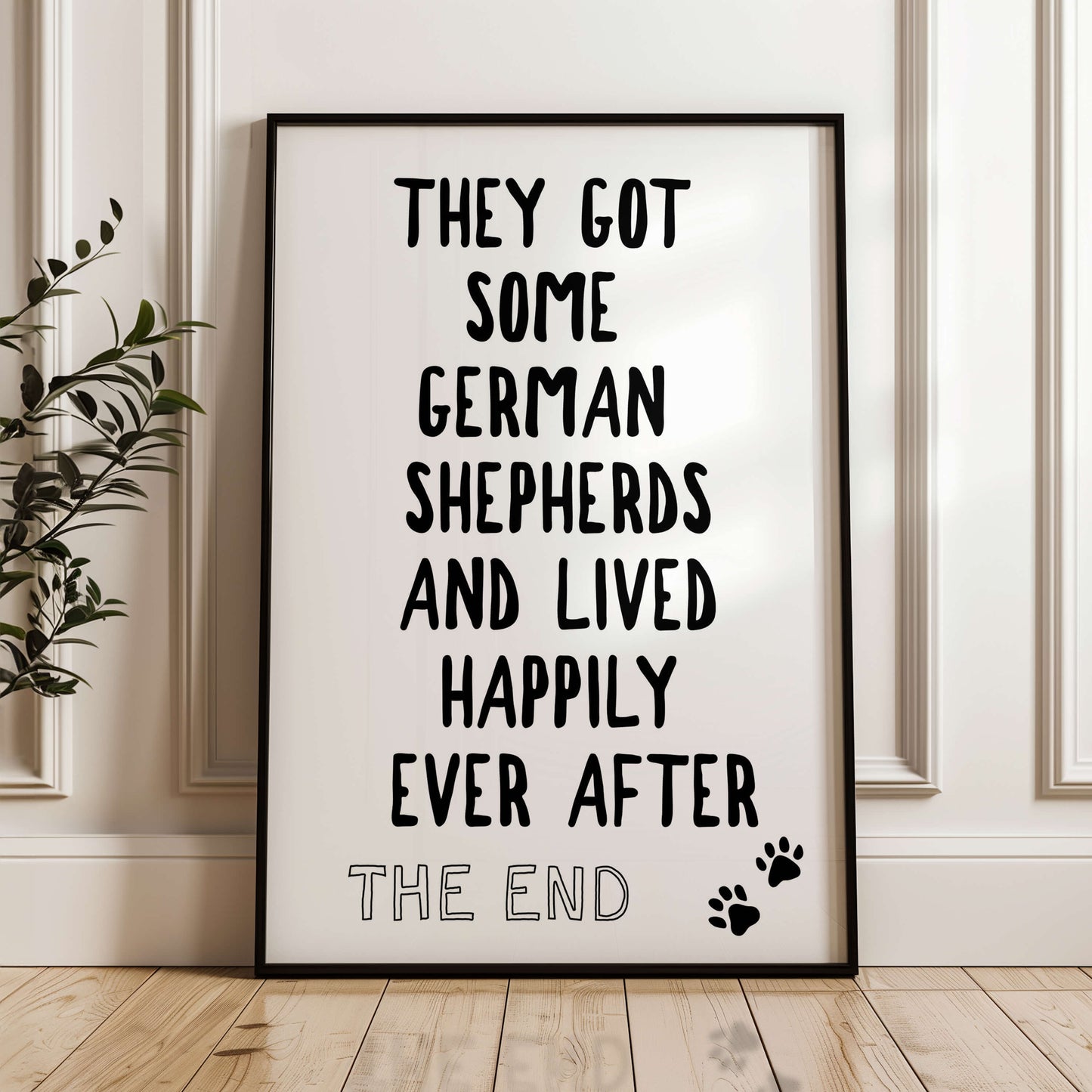 They Got Some German Shepherds and Lived Happily Ever After Wall Print