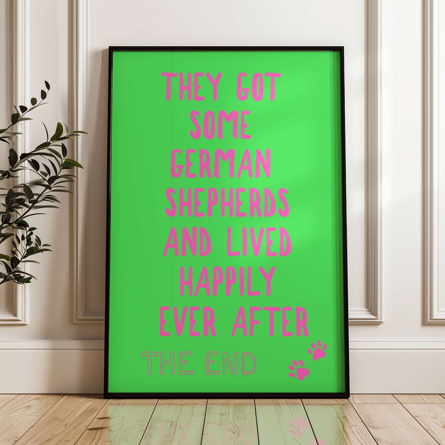 They Got Some German Shepherds and Lived Happily Ever After Wall Print