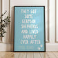 They Got Some German Shepherds and Lived Happily Ever After Wall Print