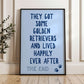 They Got Some Golden Retrievers and Lived Happily Ever After Wall Print