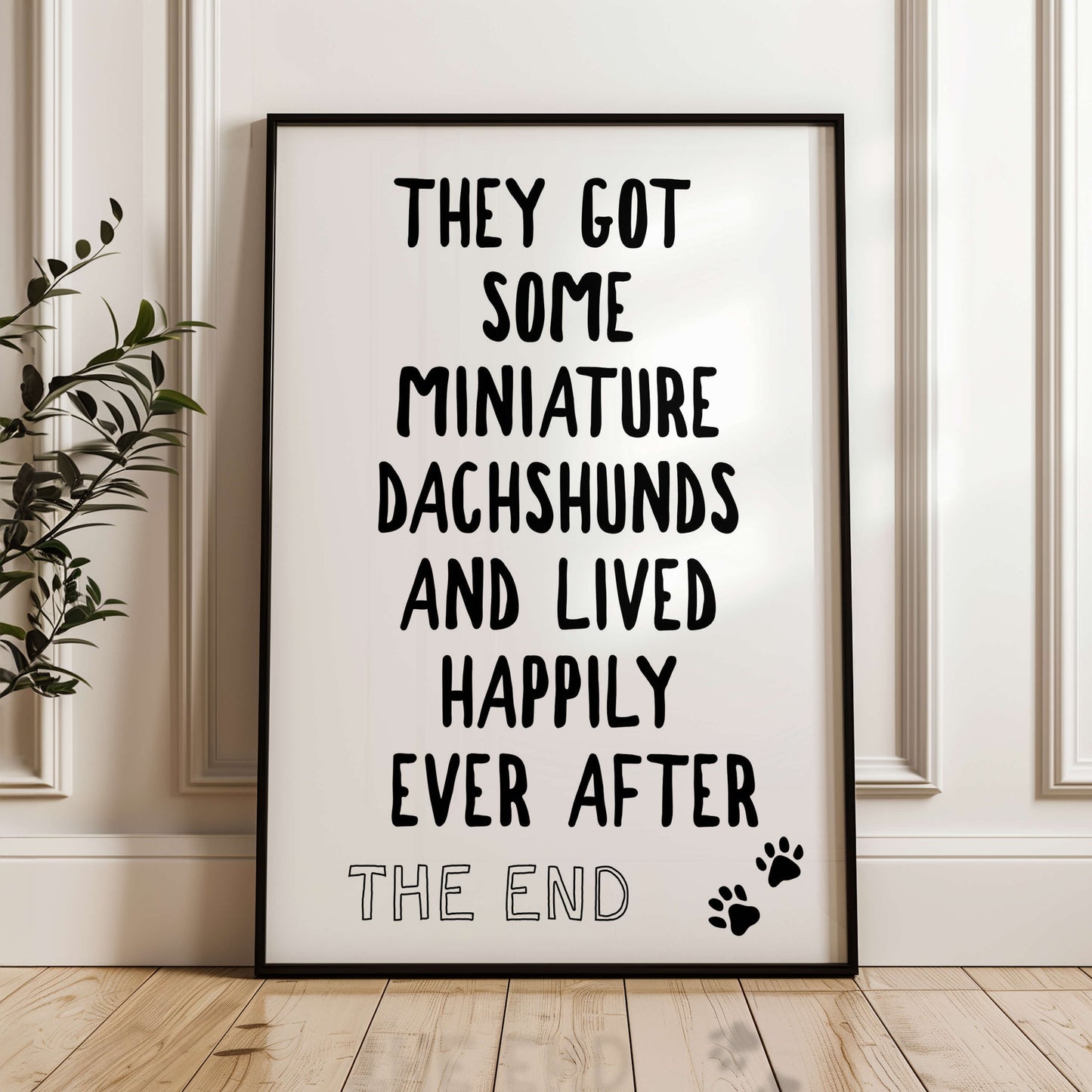 They Got Some Miniature Dachshunds and Lived Happily Ever After Wall Print