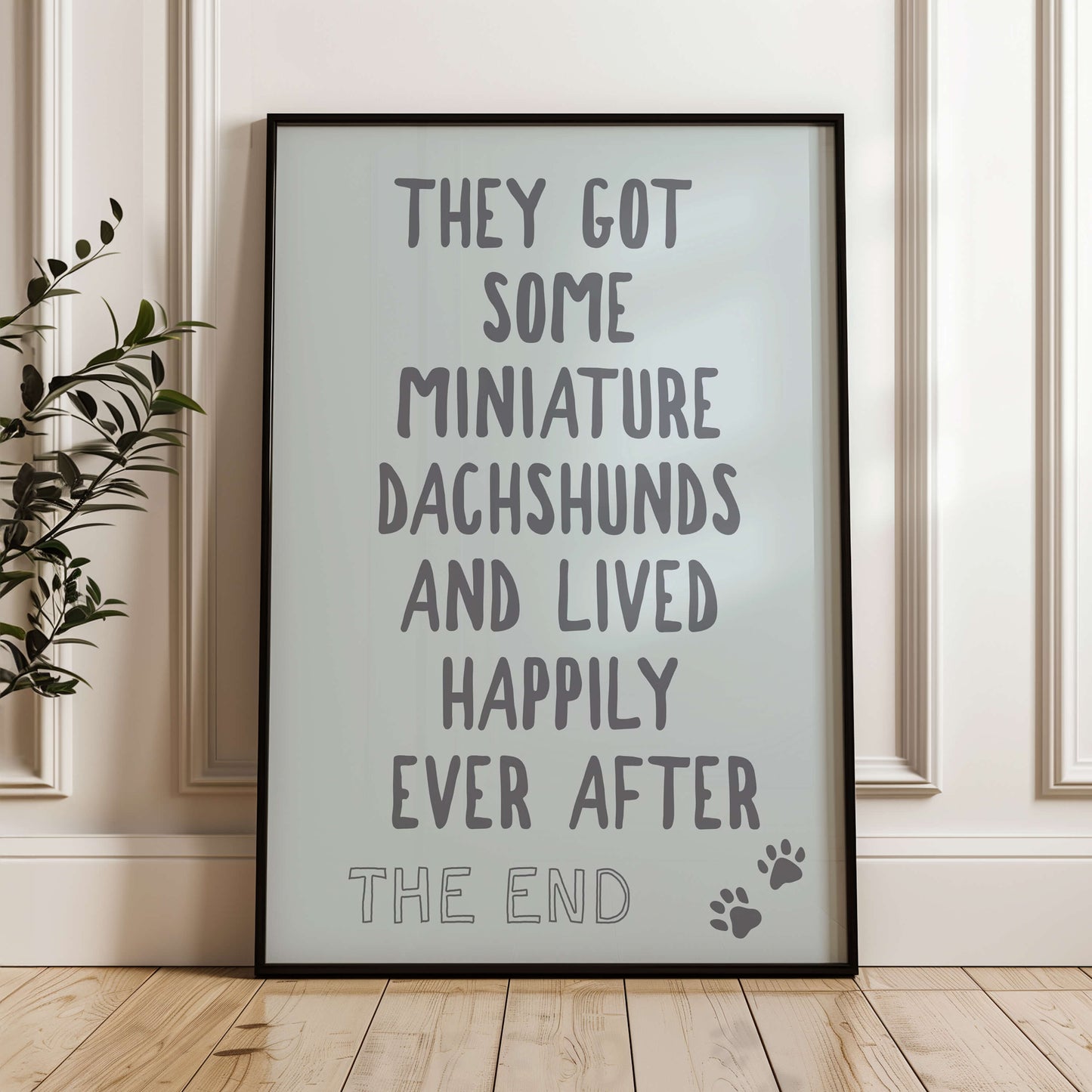 They Got Some Miniature Dachshunds and Lived Happily Ever After Wall Print