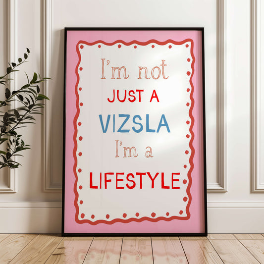 I'm Not Just a Vizsla Wall Print