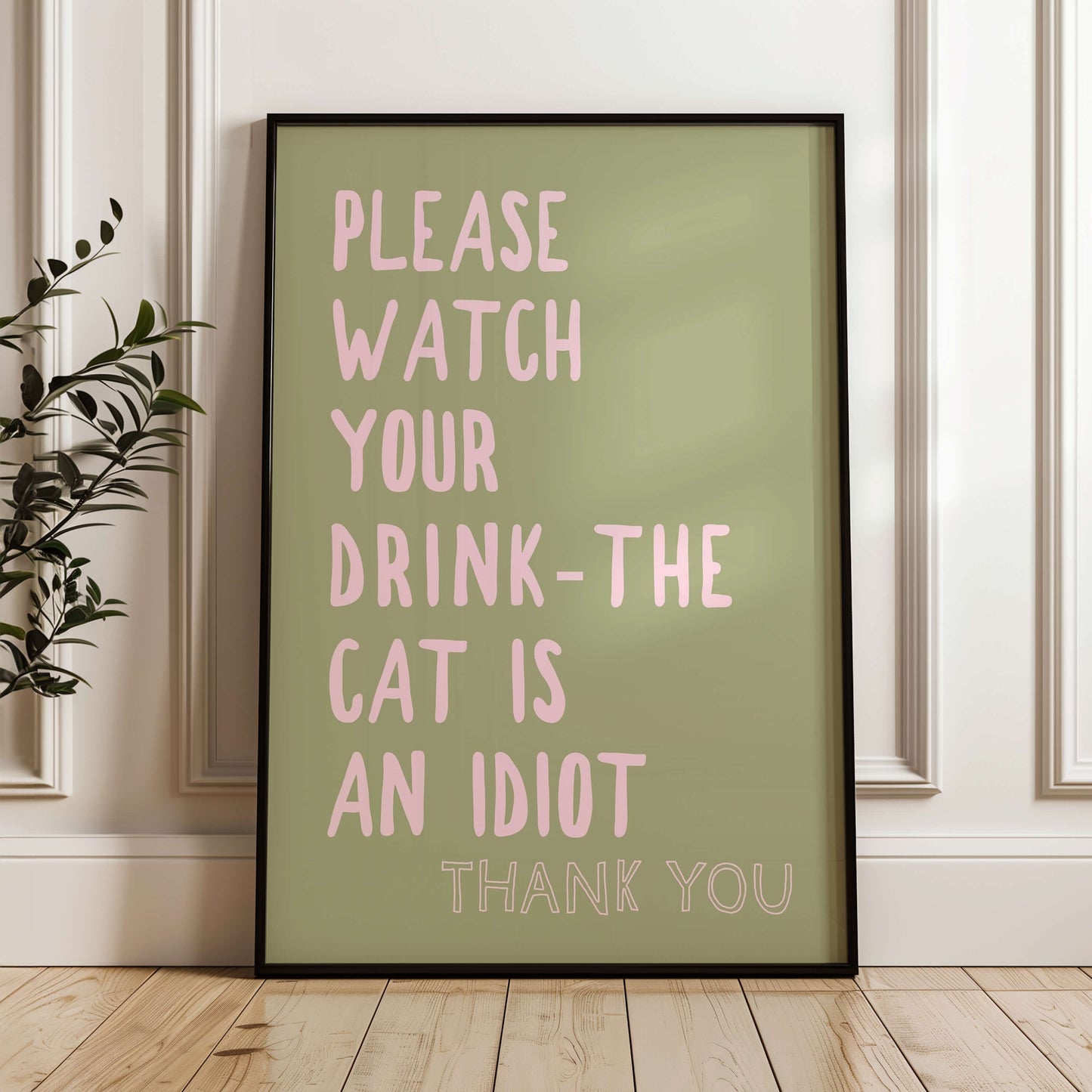 The Cat Is An Idiot Funny Print