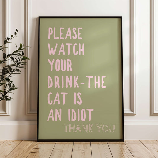 The Cat Is An Idiot Funny Print