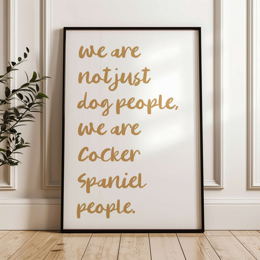 We are Cocker Spaniel People Print